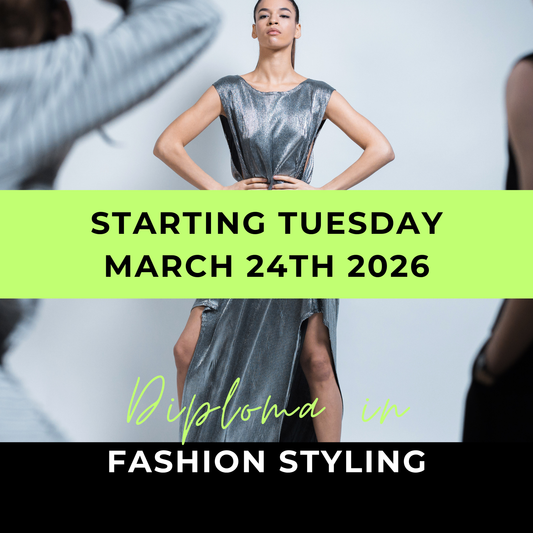 8 Week Diploma in Fashion Styling: Starting Tuesday March 24th 2026