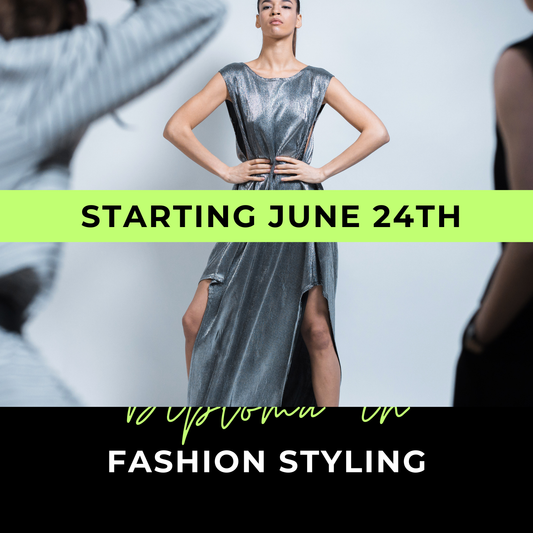 8 Week Diploma in Fashion Styling: Starting Tuesday June 24th 2025