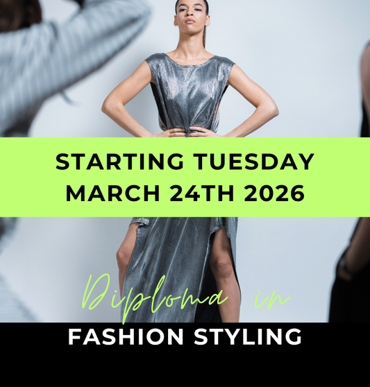 8 Week Diploma in Fashion Styling: Starting Tuesday March 24th 2026